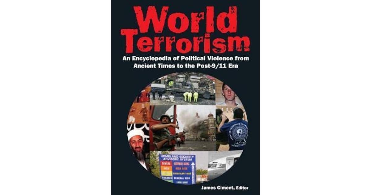 World Terrorism An Encyclopedia of Political Violence from Ancient