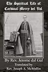 The Spiritual Life of Cardinal Merry Del Val