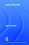 Caryl Churchill: Routledge modern and contemporary dramatists