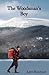 The Woodsman's Boy: How a Ten-Year-Old Boy from London Became an Expert Adirondack Guide