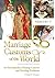 Marriage Customs of the World: An Encyclopedia of Dating Customs and Wedding Traditions [2 volumes]
