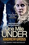 One Mile Under by Andrew Gross