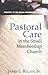 Pastoral Care in the Small Membership Church (Ministry in the Small Membership Church)