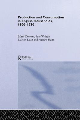 Production and Consumption in English Households 1600-1750 (Routledge Explorations in Economic History)