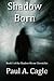 Shadow Born (Shadow Borne Chronicles, #1)