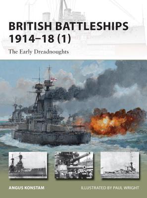 British Battleships 1914–18 (1): The Early Dreadnoughts (Osprey New Vanguard #200)