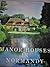 Manor Houses in Normandy