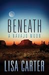 Beneath a Navajo Moon by Lisa    Carter