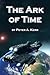 The Ark of Time by Peter A. Kerr