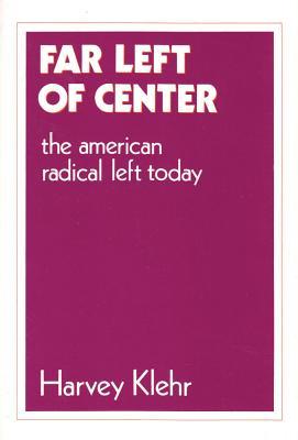 Far Left of Centre: American Radical Left Today (Hardcover)