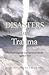 Disasters and Trauma: The P...