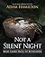 Not a Silent Night Mary Looks Back to Bethlehem by Adam Hamilton