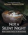 Not a Silent Night by Adam Hamilton