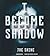 I Become Shadow