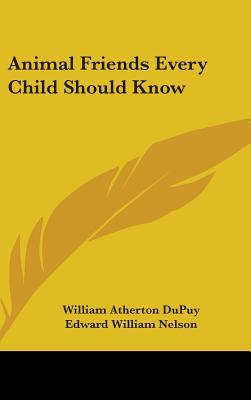 Animal Friends Every Child Should Know (Hardcover)