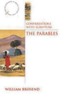 Conversations with Scripture - The Parables (Anglican Association of Biblical Scholars Study Series)