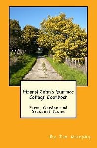 Flannel John's Summer Cottage Cookbook