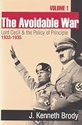 The Avoidable War: Volume 1, Lord Cecil and the Policy of Principle, 1932-35