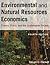 Environmental and Natural Resources Economics by Steven Hackett