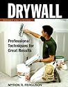 Drywall: Professional Techniques for Great Results