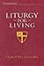 Liturgy for Living: Revised...