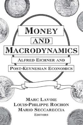Money and Macrodynamics (Paperback)