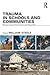 Trauma in Schools and Commu...