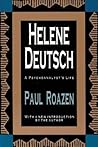 Helene Deutsch: A Psychoanalyst's Life (History of Ideas Series)