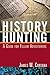 History Hunting: A Guide for Fellow Adventurers