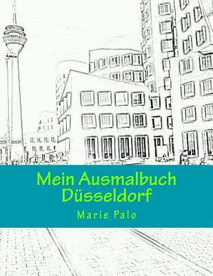 Marie Palo: Mein Ausmalbuch Düsseldorf (German Edition)
