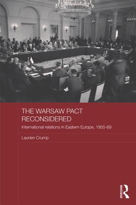 The Warsaw Pact Reconsidered (Routledge Studies in the History of Russia and Eastern Europe)