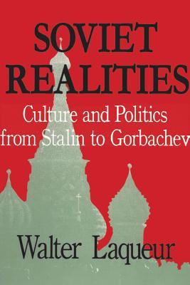 Soviet Realities: Culture and Politics from Stalin to Gorbachev (Hardcover)