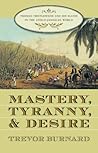 Mastery, Tyranny,...
