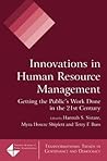 Innovations in Human Resource Management: Getting the Public's Work Done in the 21st Century (Transformational Trends in Governance and Democracy)