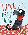 Love Is My Favourite Thing by Emma Chichester Clark