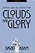Clouds and Glory: Year A (Prayers for the Church Year, #1)