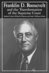 Franklin D. Roosevelt and the Transformation of the Supreme Court