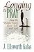 Longing to Pray: How the Ps...
