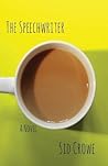 The Speechwriter by Sid Crowe