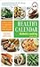 Healthy Calendar Diabetic Cooking: A Full Year of Delicious Menus and Easy Recipes