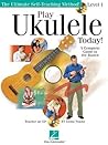 Play Ukulele Today! - A Complete Guide to the Basics Level 1 (Bk/Online Audio) Play Ukulele Today! - A Complete Guide to the Basics Level 1 (Bk/Online Audio)