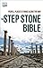 The Step Stone Bible: People, Places & Things Along the Way