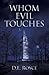 Whom Evil Touches