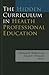 The Hidden Curriculum in Health Professional Education