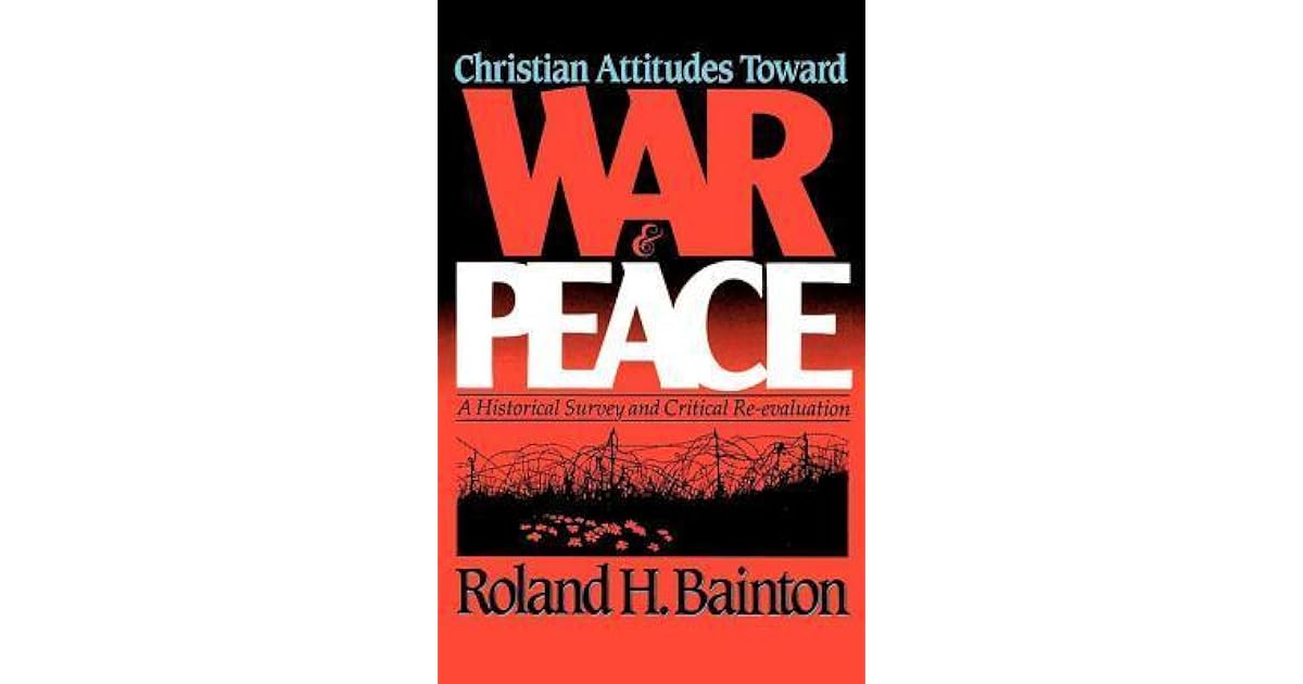Christian Attitudes Toward War & Peace by Roland H. Bainton