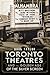 Toronto Theatres and the Golden Age of the Silver Screen (Landmarks)