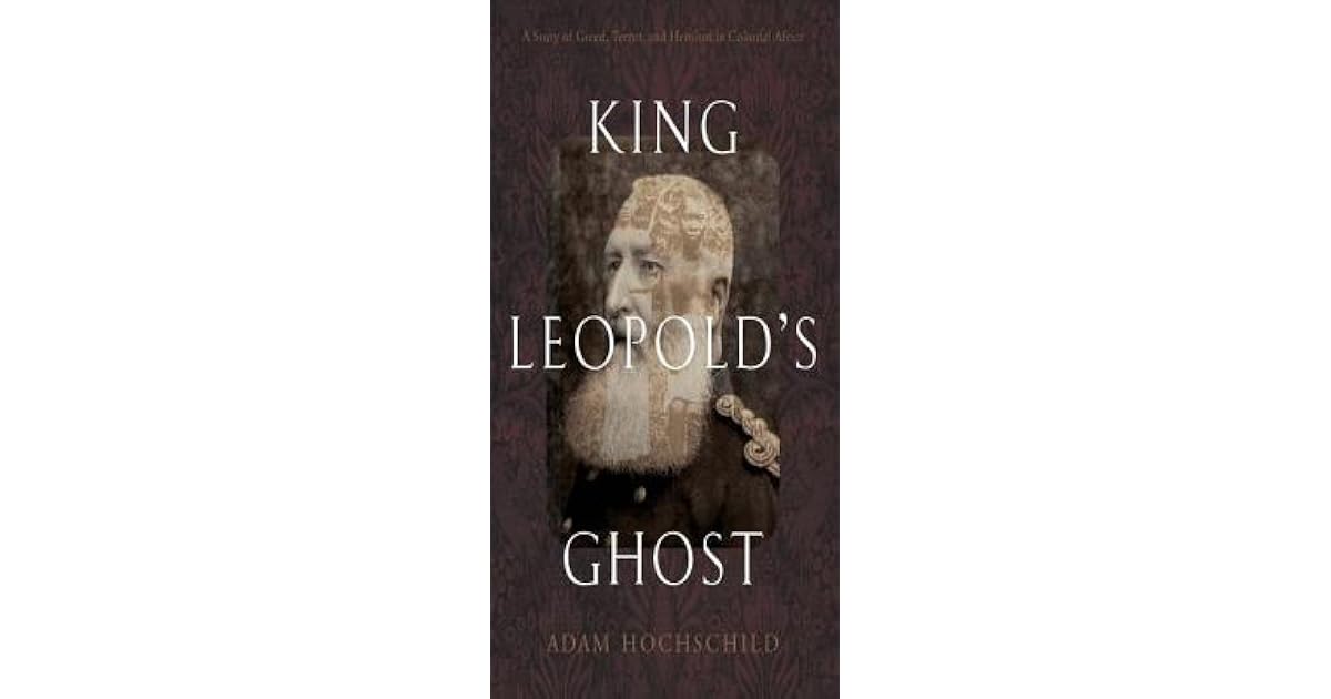 King Leopold's Ghost by Adam Hochschild