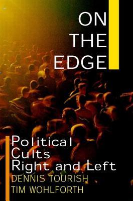 On the Edge: Political Cults Right and Left (Hardcover)