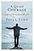 A QUIET COURAGE: Inspiring ...
