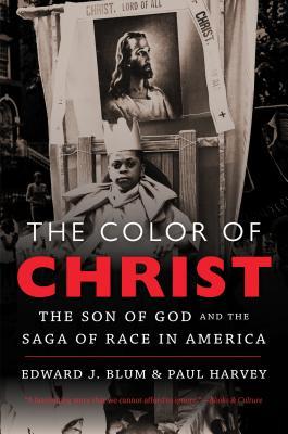 The Color of Christ: The Son of God and the Saga of Race in America (Hardcover)